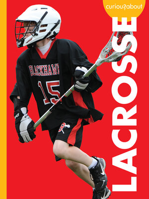 cover image of Curious about Lacrosse